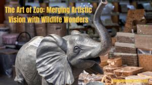 art or zoo|The Art of Zoo: Merging Artistic Vision with Wildlife。